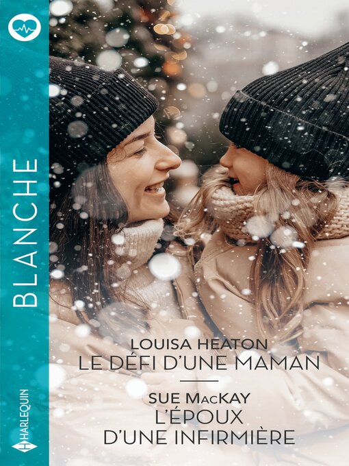 Title details for Le défi d'une maman--L'époux d'une infirmière by Louisa Heaton - Available